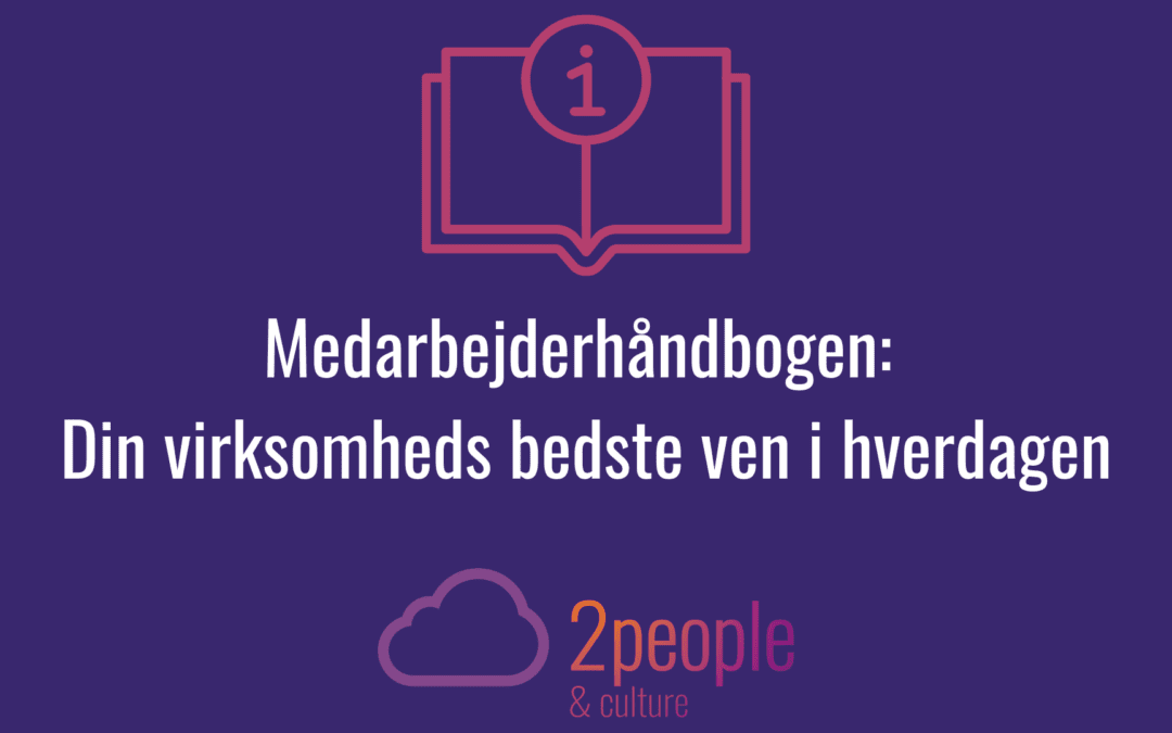 Medarbejderhåndbogen: Din virksomheds bedste ven i hverdagen